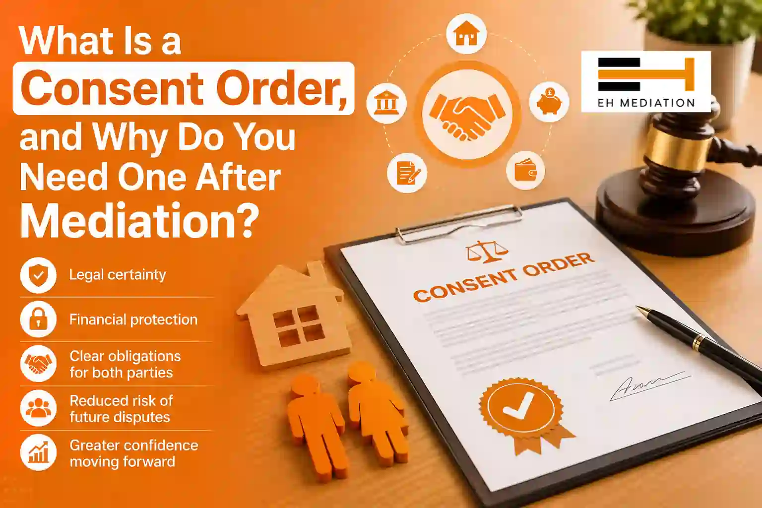 What Is a Consent Order, and Why Do You Need One After Mediation Plymouth?